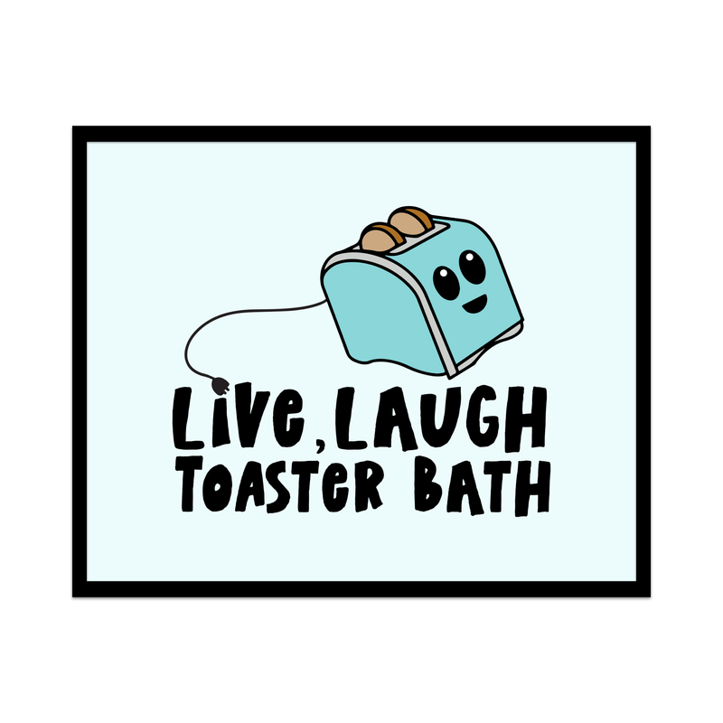 Live Laugh Toaster Bath Unframed Art Print