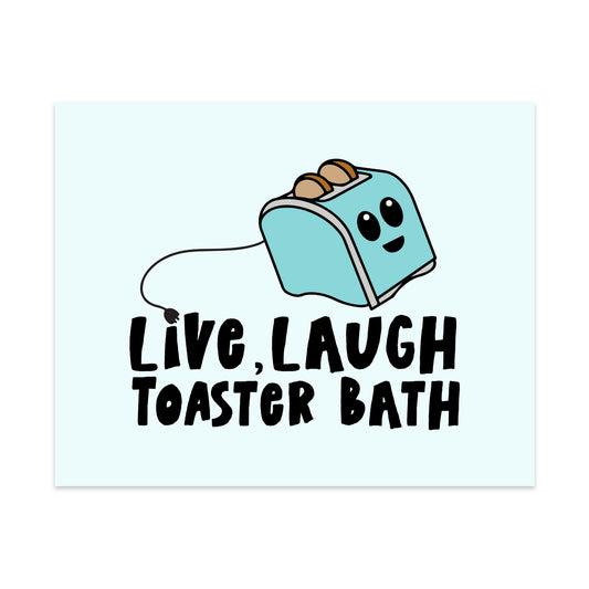 Live Laugh Toaster Bath Unframed Art Print