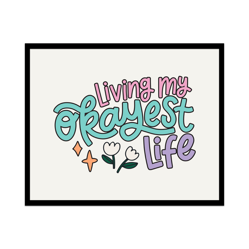 Living My Okayest Life Art Print