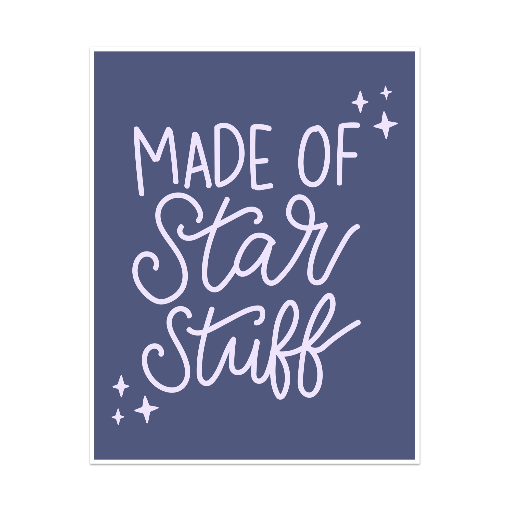 Made of Star Stuff Unframed Art Print