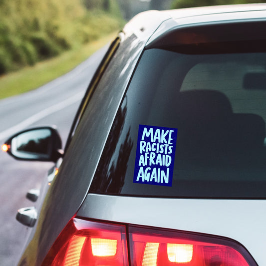 5" Make Racists Afraid Again Vinyl Sticker