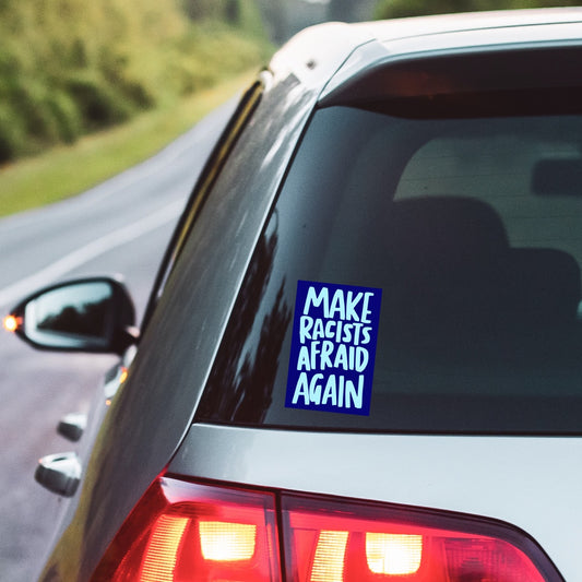 5" Make Racists Afraid Again Vinyl Sticker