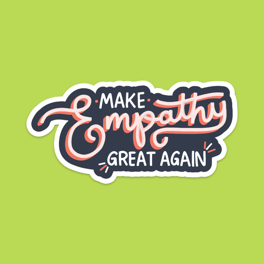 1.5" Mini Make Empathy Great Again Vinyl Sticker