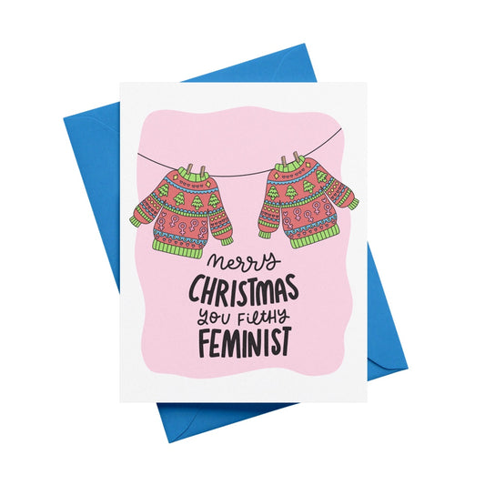 Merry Christmas You Filthy Feminist Greeting Card