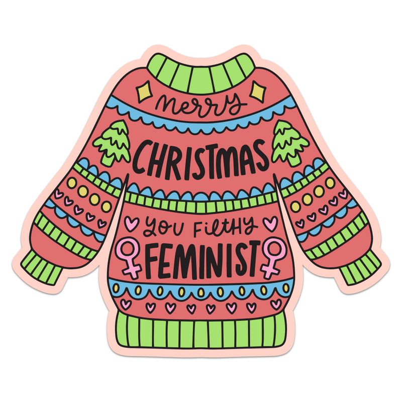 Merry Christmas You Filthy Feminist