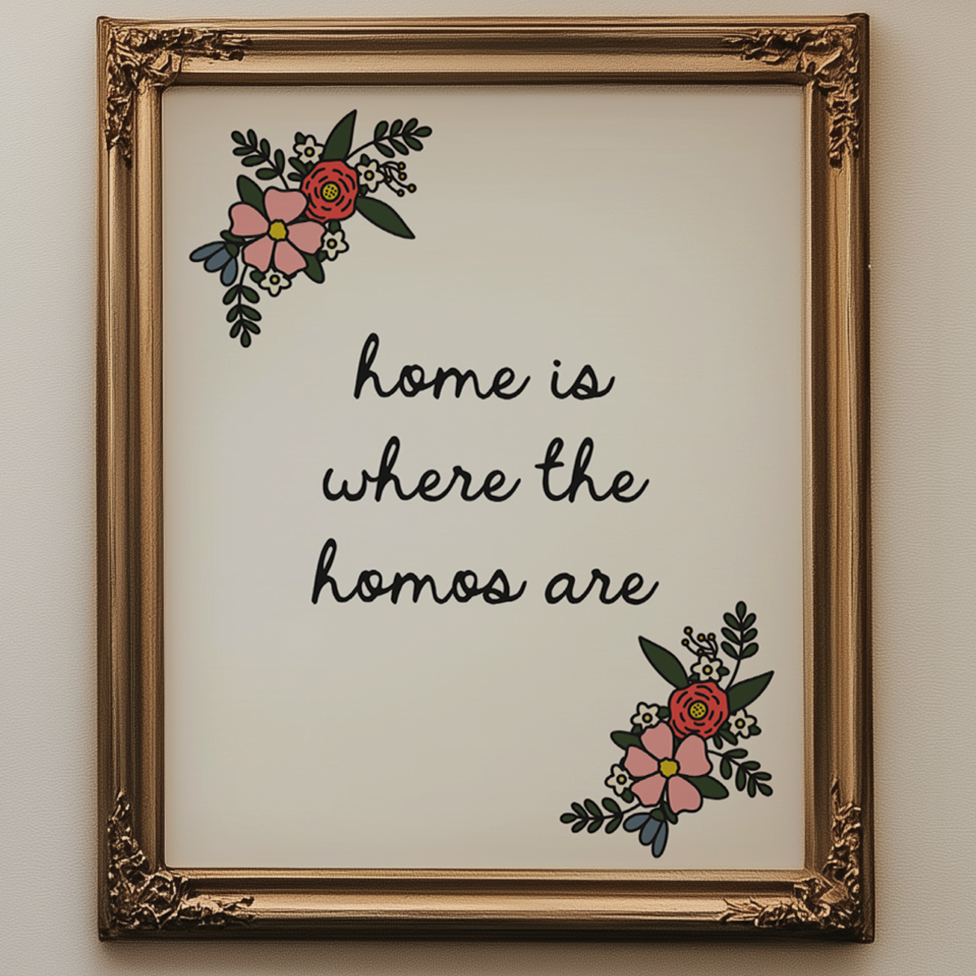 Home is Where the Homos are Unframed Art Print