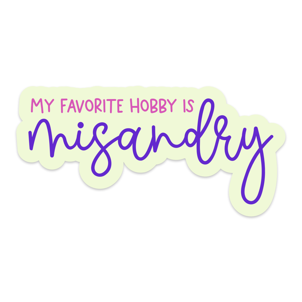My Favorite Hobby is Misandry Vinyl Sticker