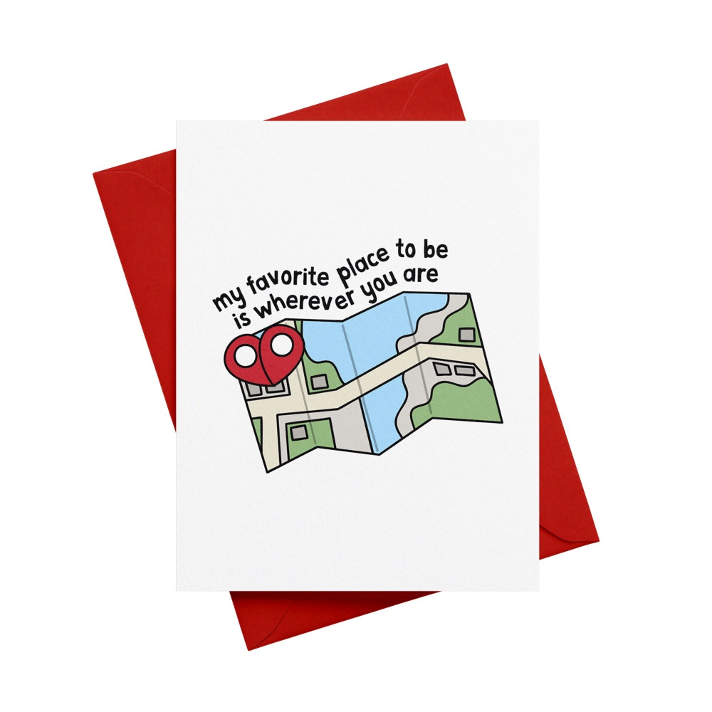 My Favorite Place to be is Wherever You Are Greeting Card