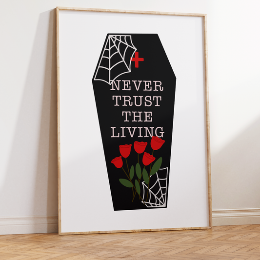 Never Trust the Living Unframed Art Print