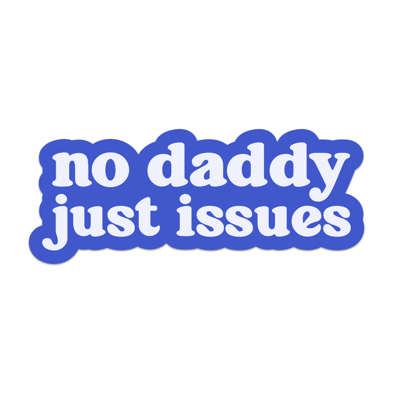 No Daddy Just Issues