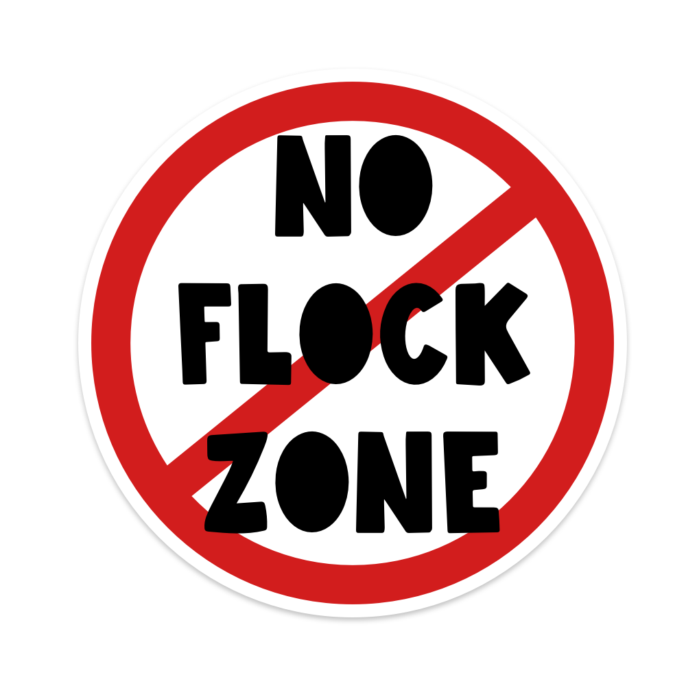 No Flock Zone Vinyl Sticker