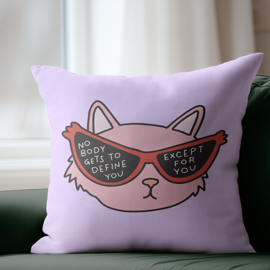 Nobody Gets To Define You Except For You Pillow Cover