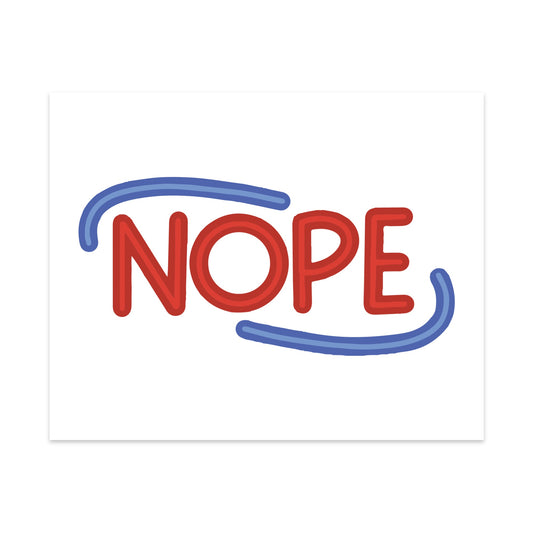 Nope Unframed Art Print