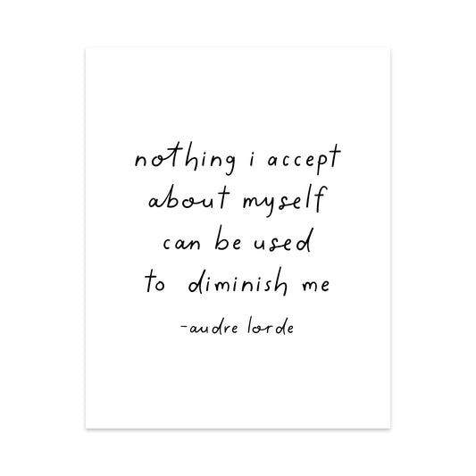 Nothing I Accept About Myself Can Be Used to Diminish Me Unframed Art Print