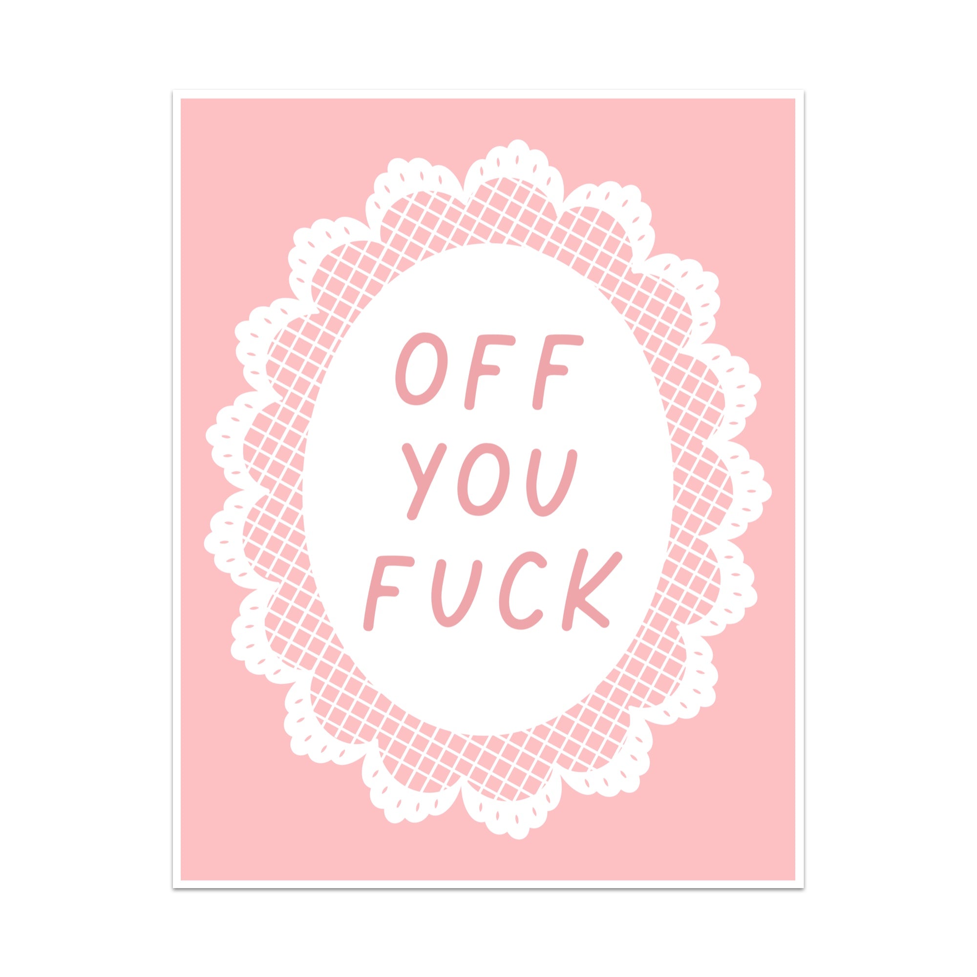 Off You Fuck Unframed Art Print
