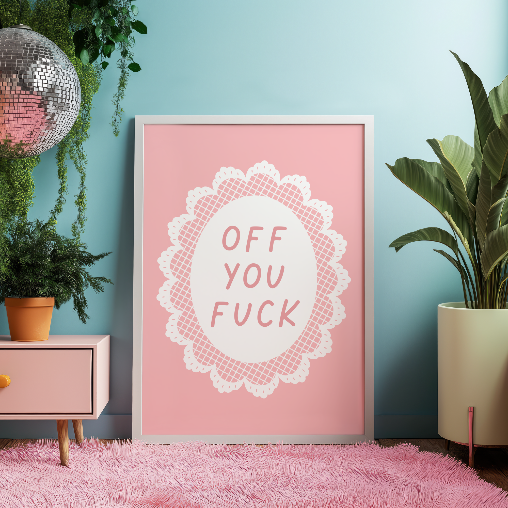 Off You Fuck Unframed Art Print