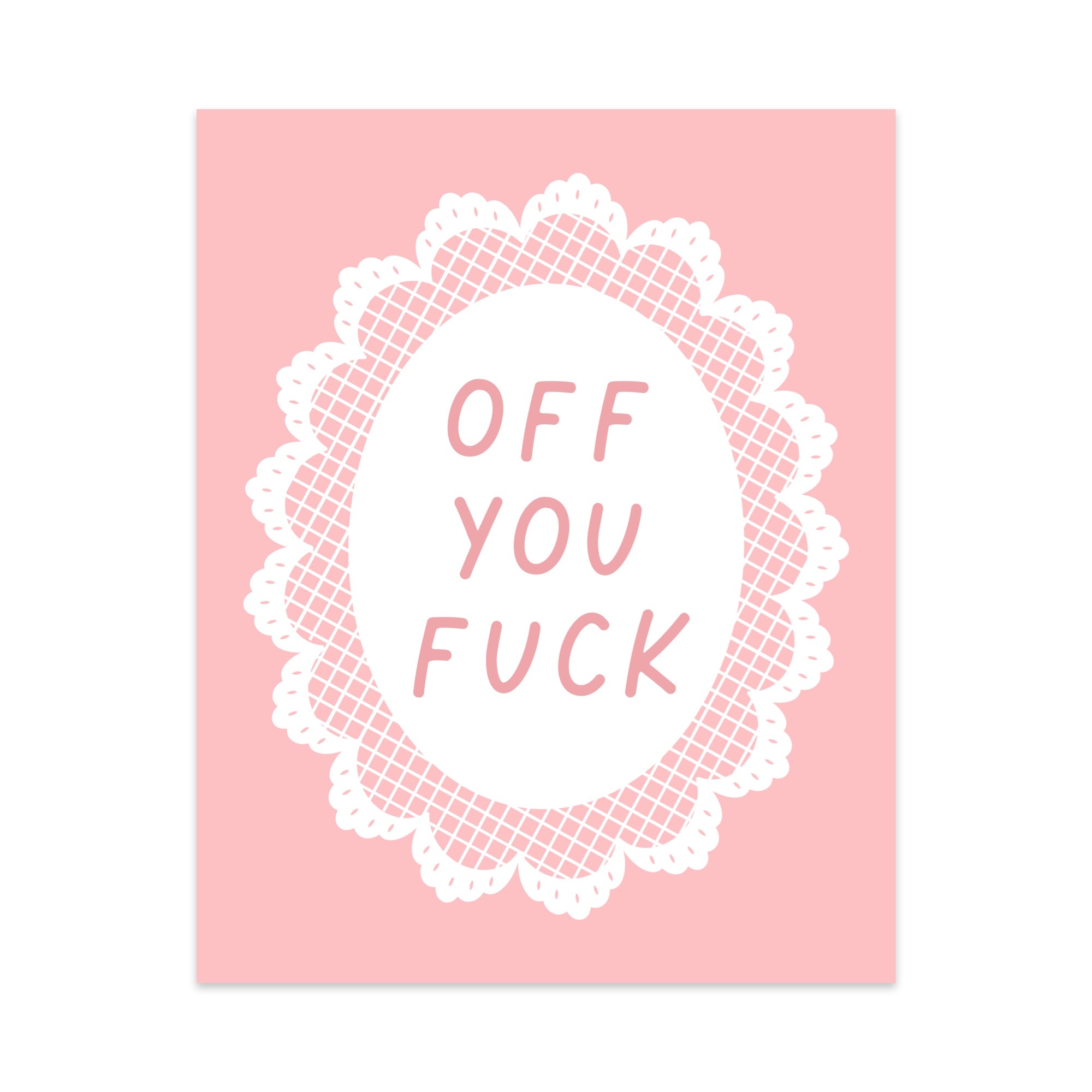 Off You Fuck Unframed Art Print