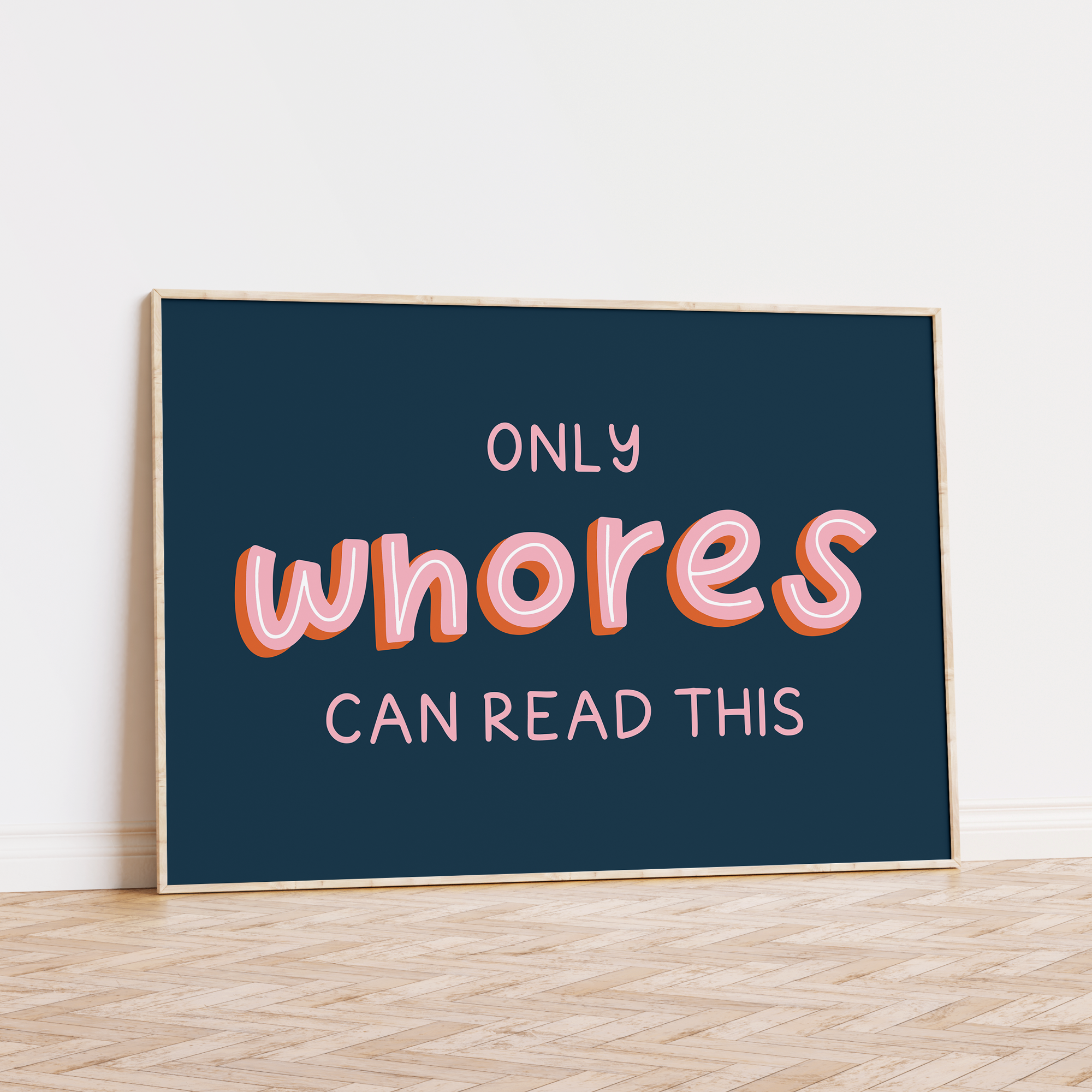 Only Whores Can Read This Unframed Art Print