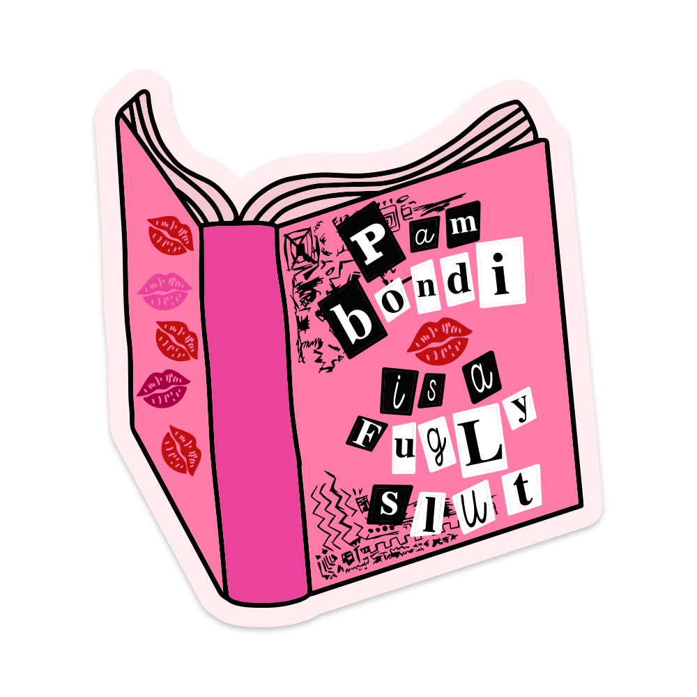 Pam Bondi is a Fugly Slut Vinyl Sticker