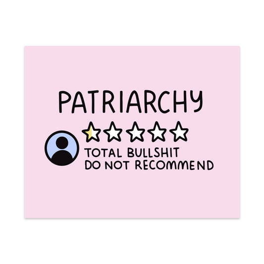 Patriarchy Do Not Recommend Unframed Art Print