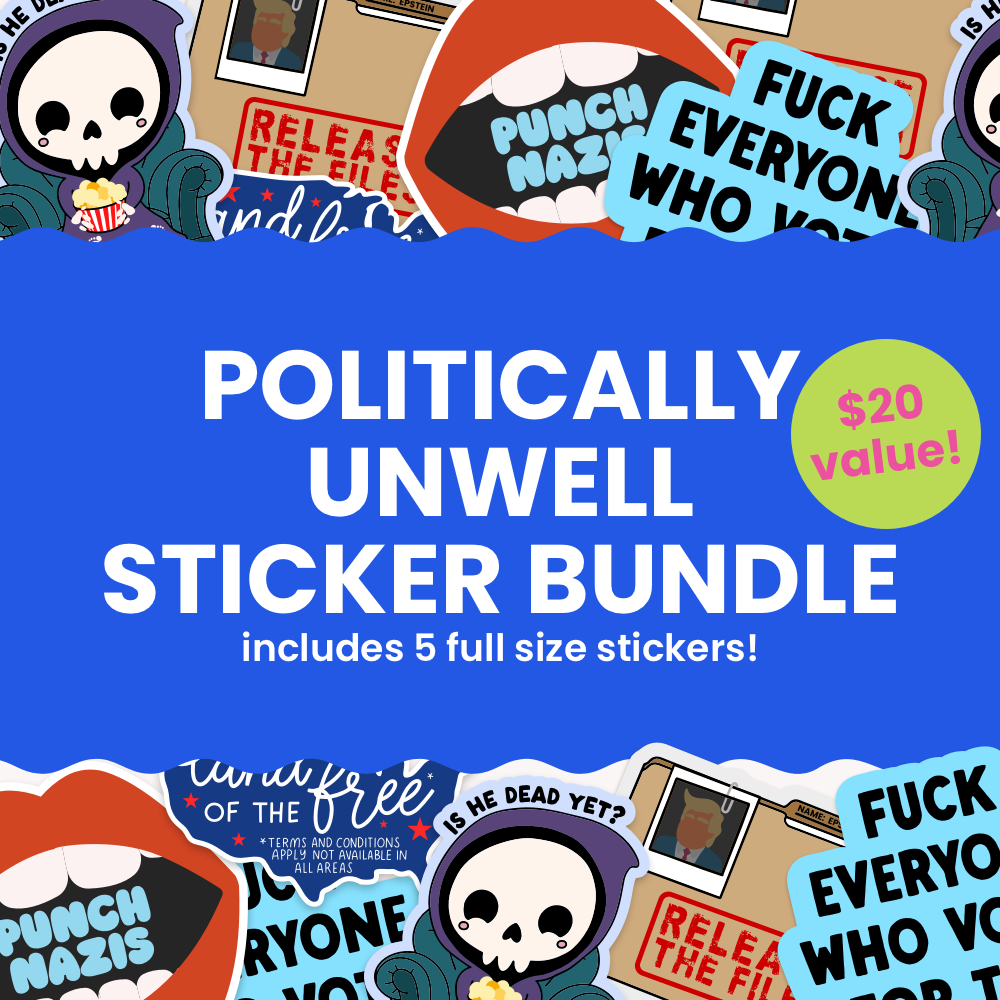 Politically Unwell Sticker Bundle