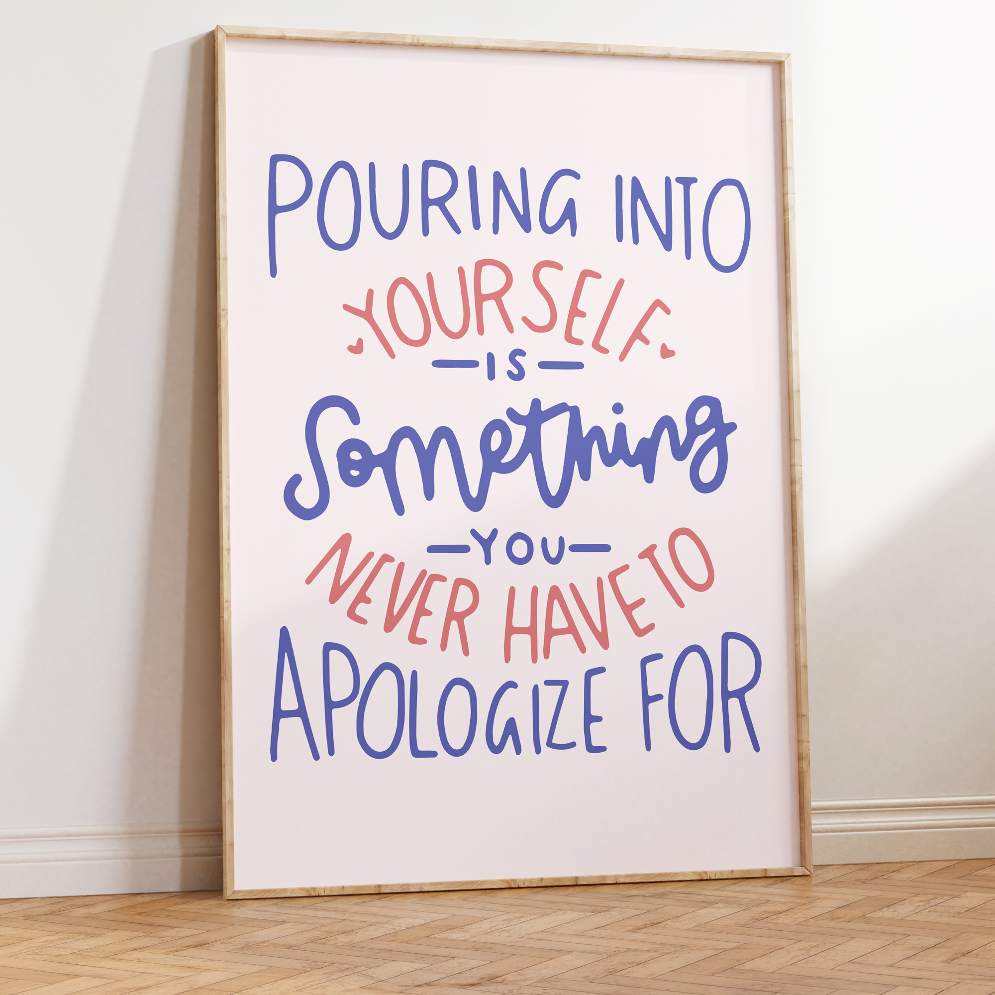 Pouring Into Yourself is Something You Never Have to Apologize For Unframed Art Print