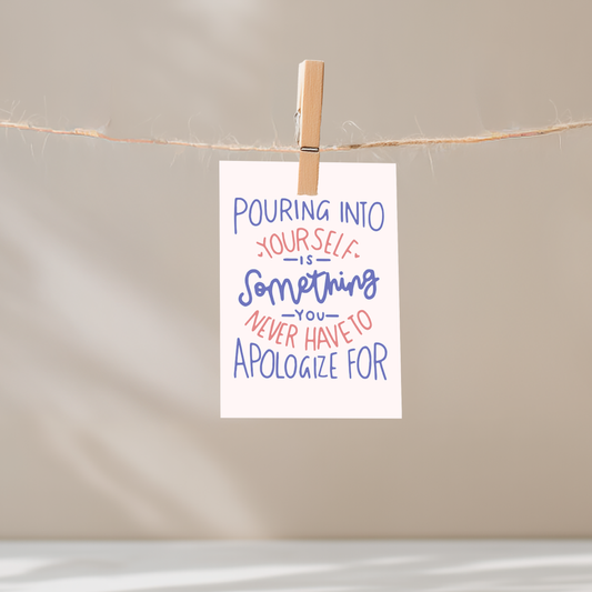 Pouring Into Yourself is Something You Never Have to Apologize For Unframed Mini Art Print