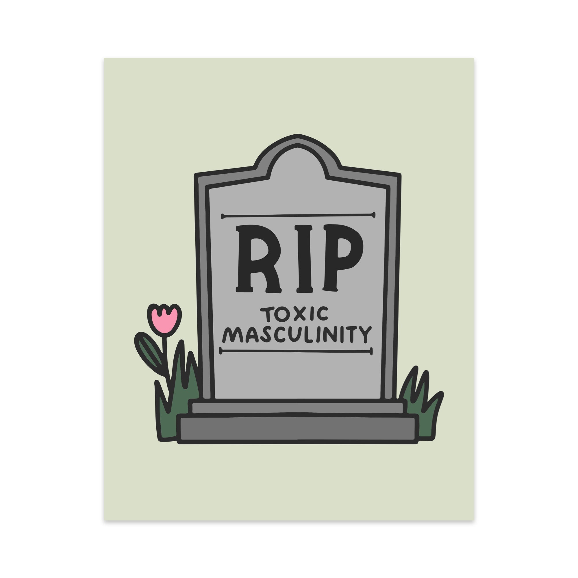 RIP Toxic Masculinity Art Print