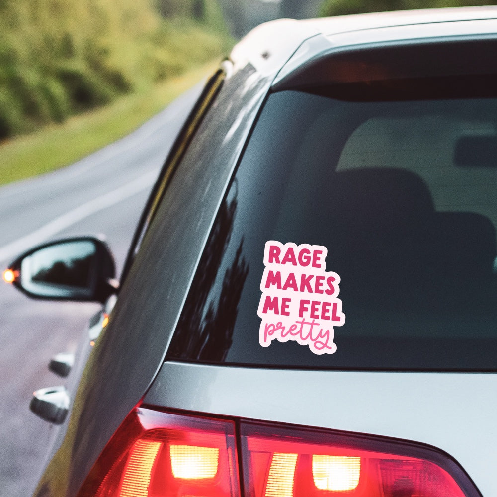 5" Rage Makes Me Feel Pretty Vinyl Sticker