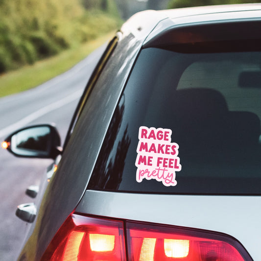 5" Rage Makes Me Feel Pretty Vinyl Sticker