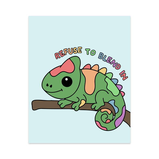 Refuse to Blend In Unframed Art Print