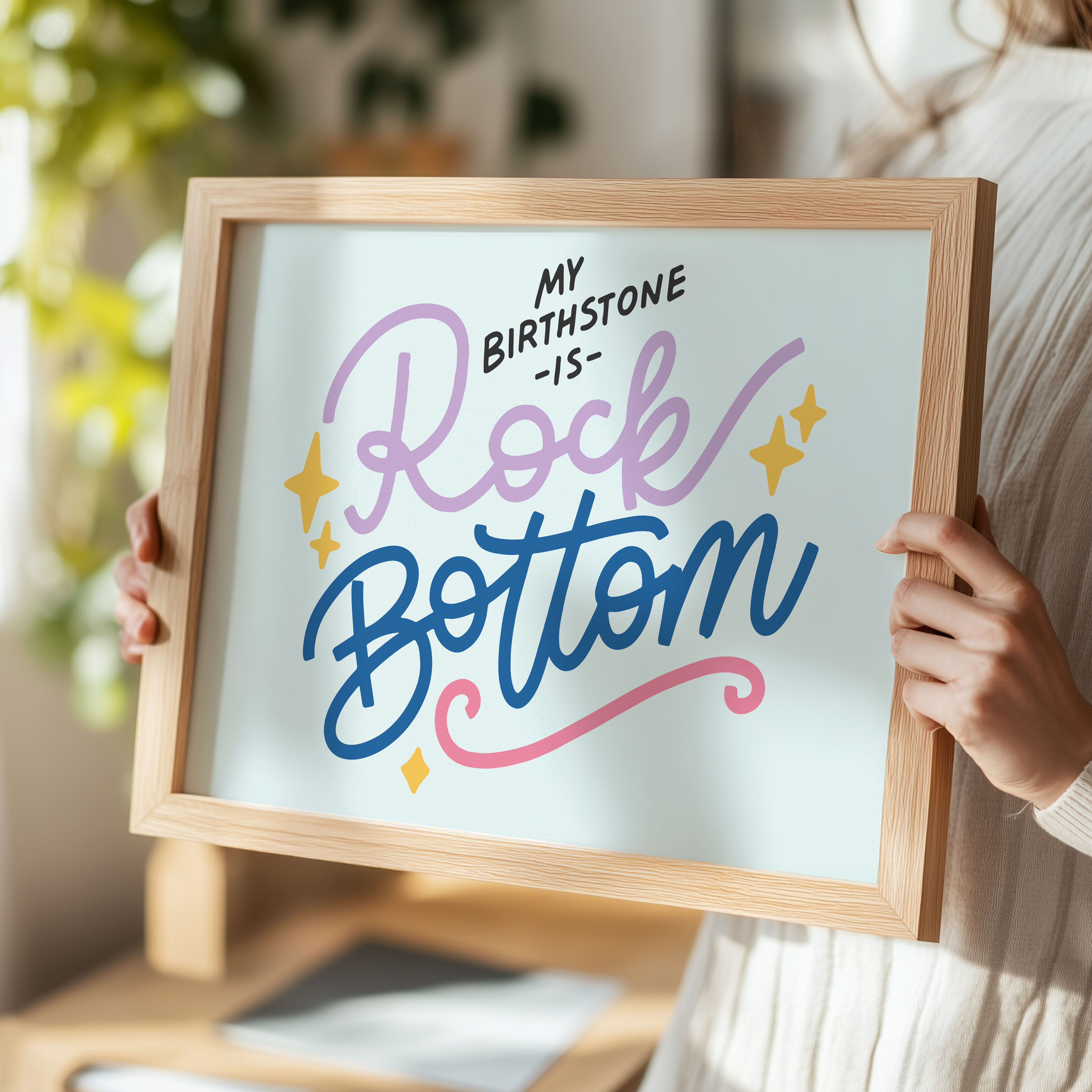 My Birthstone is Rock Bottom Unframed Art Print