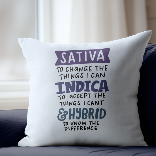Sativa to Change the Things I Can, Indica To Accept the Things I Can't, and a Hybrid to Know the Difference Pillow Cover