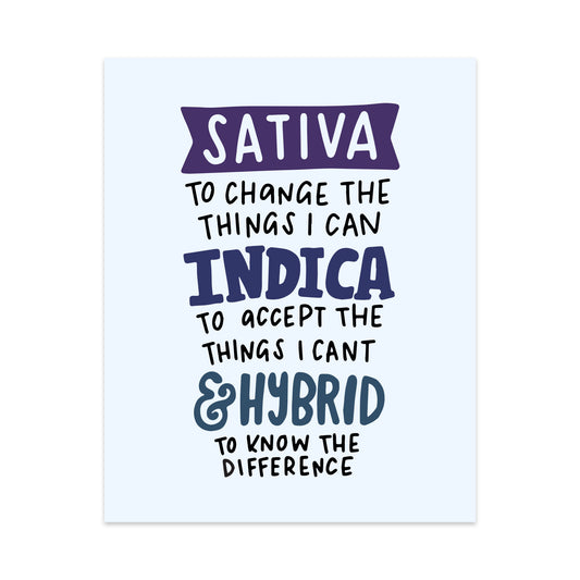 Sativa to Change the Things I Can, Indica To Accept the Things I Can't, and a Hybrid to Know the Difference Unframed Art Print