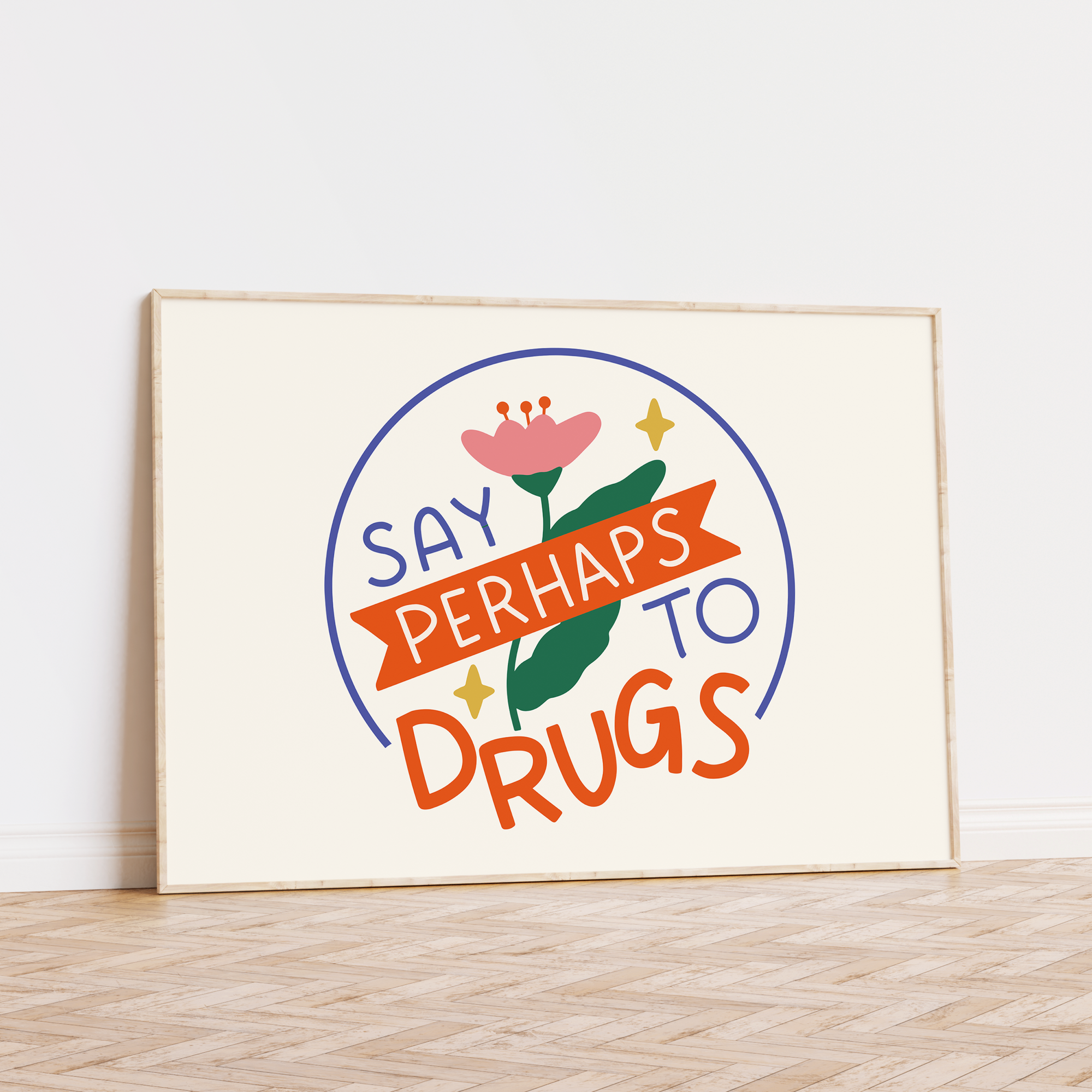 Say Perhaps to Drugs Unframed Art Print