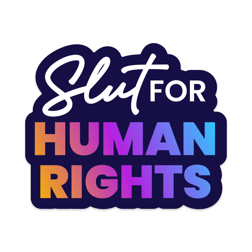 Slut For Human Rights Vinyl Sticker