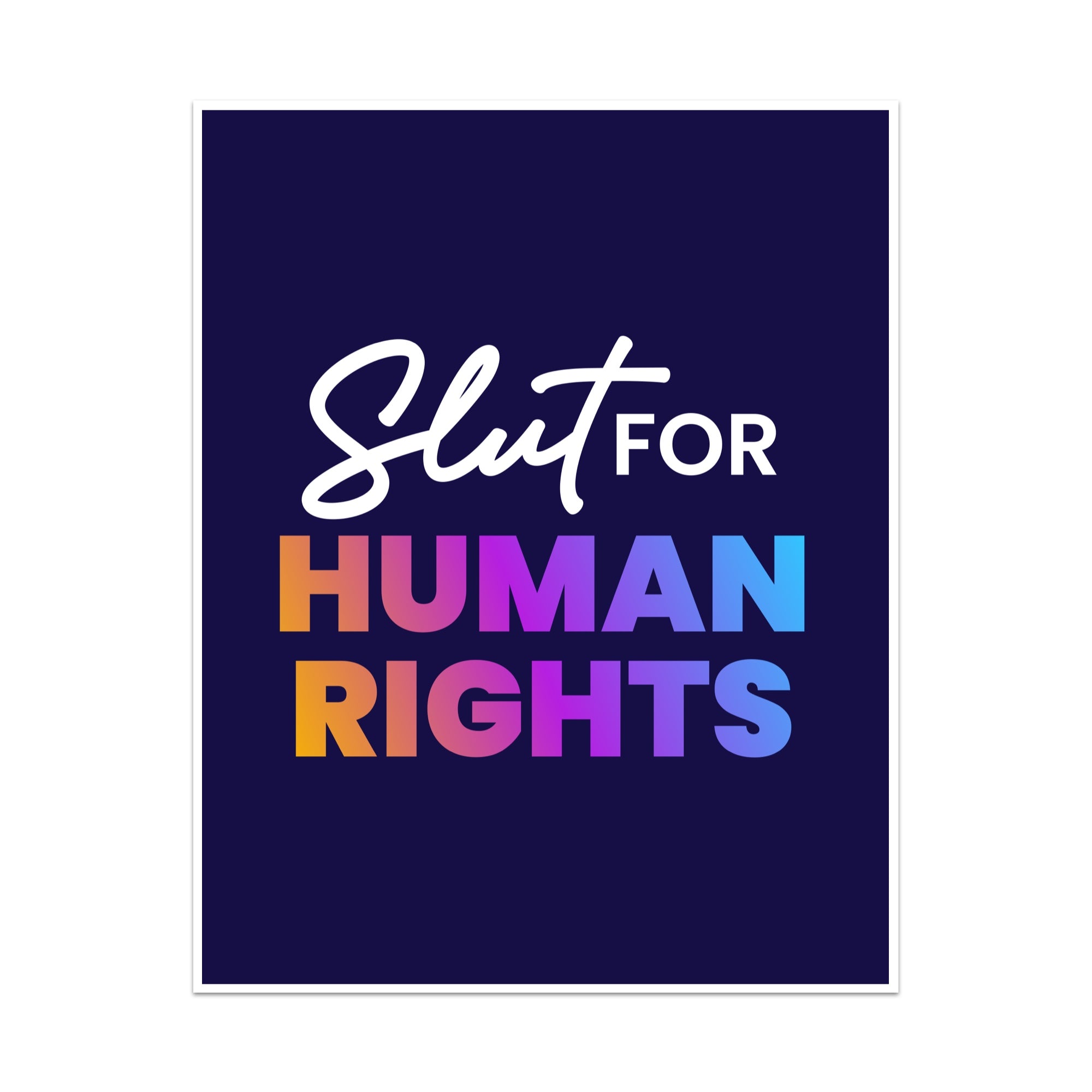 Slut For Human Rights Unframed Art Print