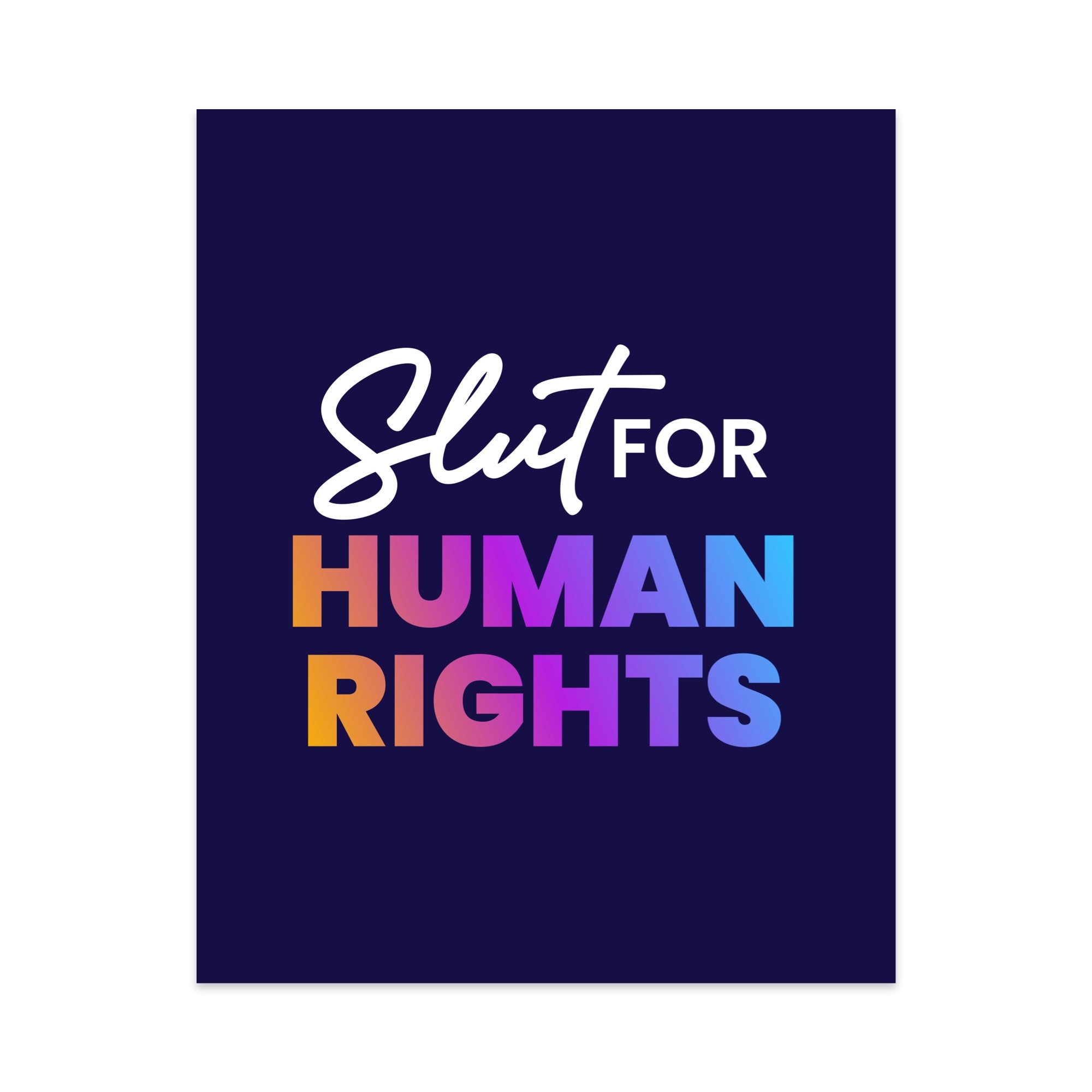 Slut For Human Rights Unframed Art Print