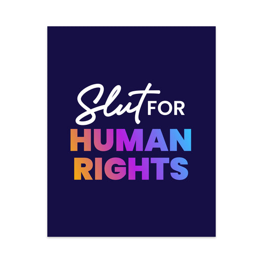 Slut For Human Rights Unframed Art Print