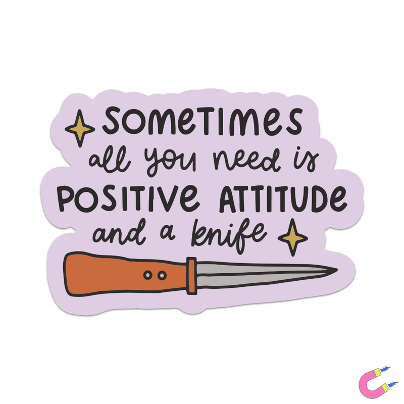 Sometimes All You Need is Positive Attitude and a Knife Magnet