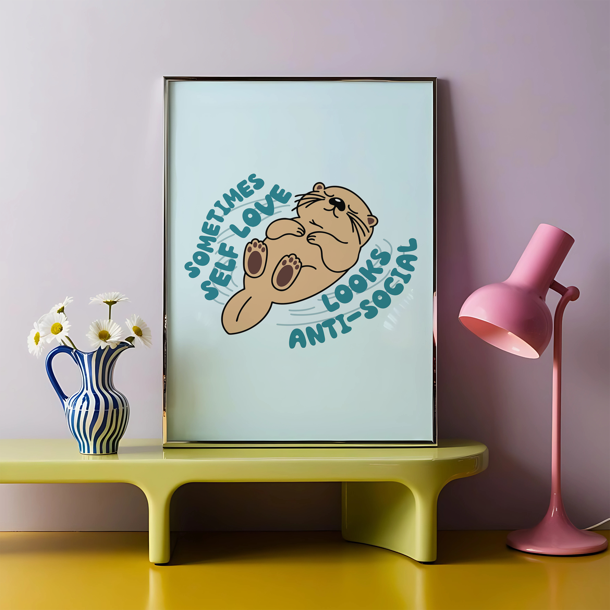 Sometimes Self Love Looks Anti-Social Unframed Art Print
