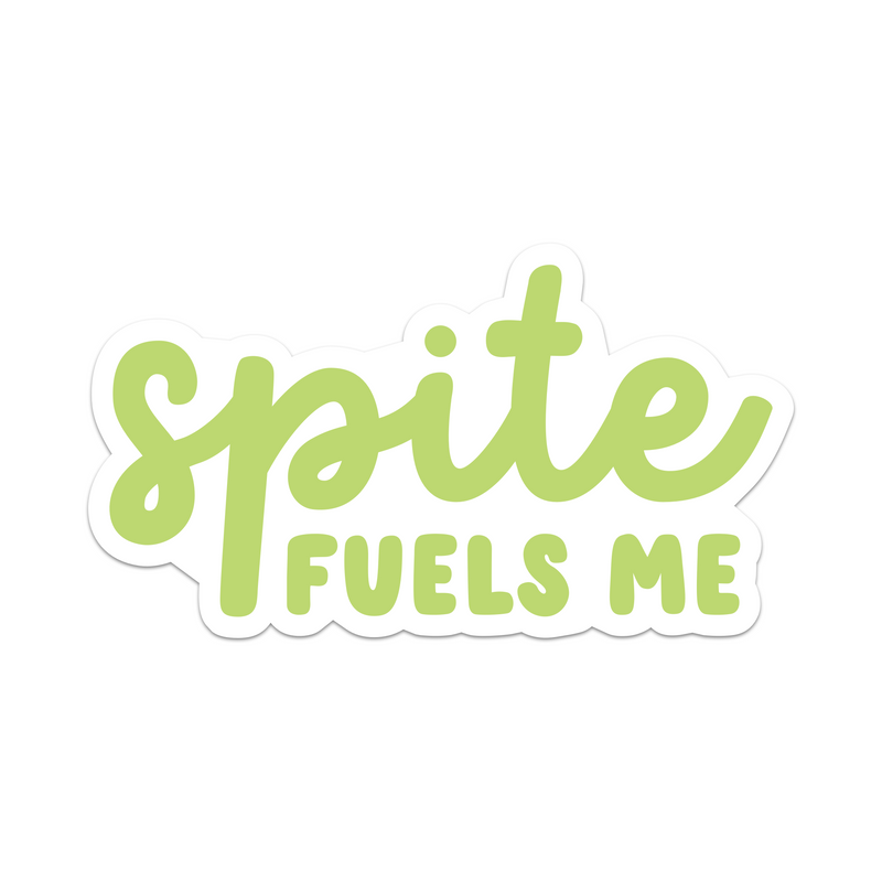 Spite Fuels Me - Brights Edition