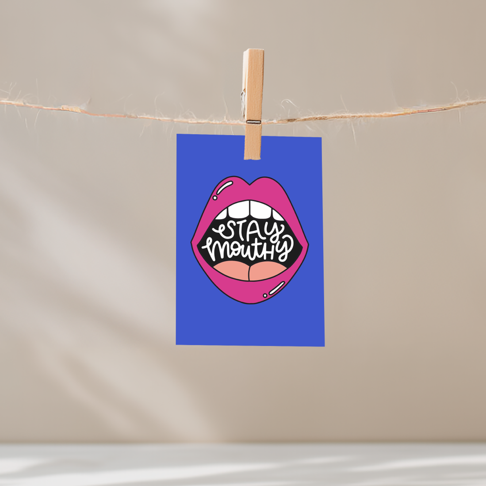 Stay Mouthy Unframed Mini Art Print