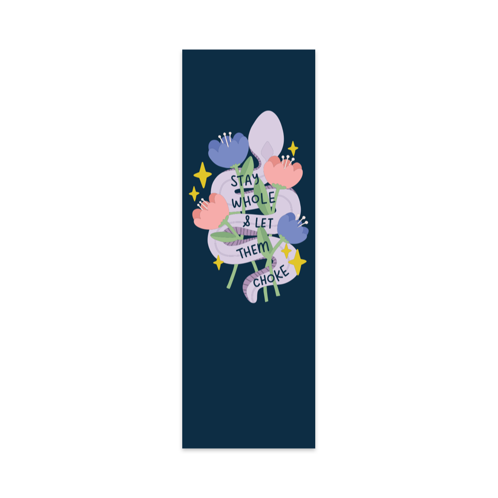 Stay Whole & Let Them Choke Bookmark