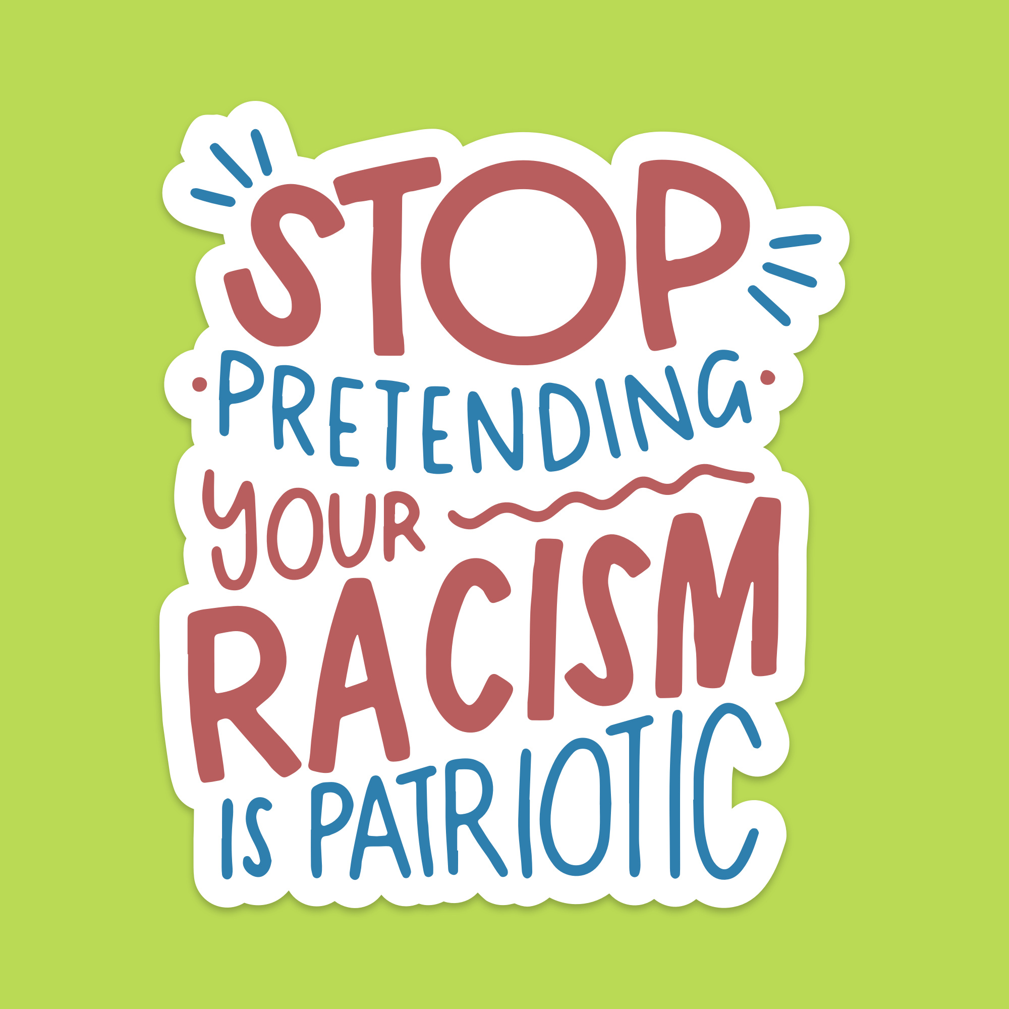 1.5" Mini Stop Pretending Your Racism Is Patriotic Vinyl Sticker