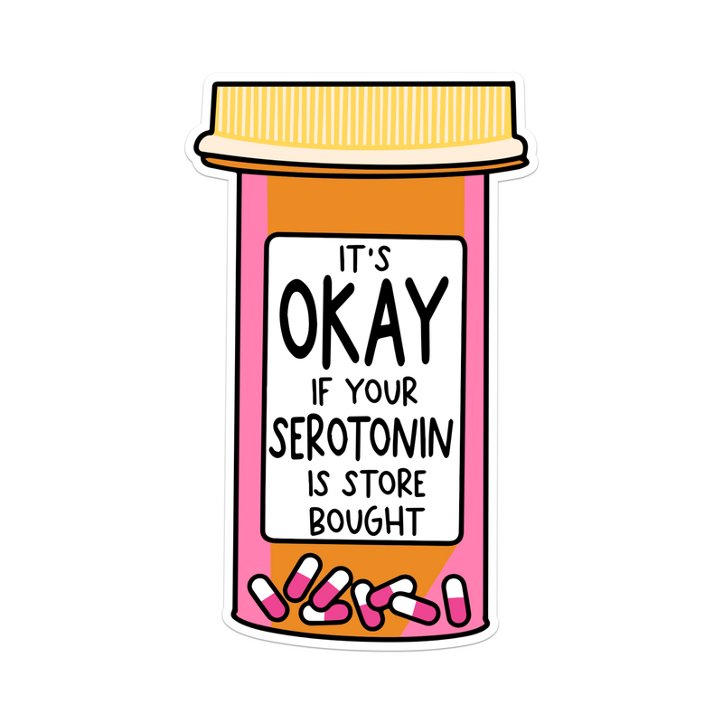 It’s Okay If Your Serotonin Is Store Bought