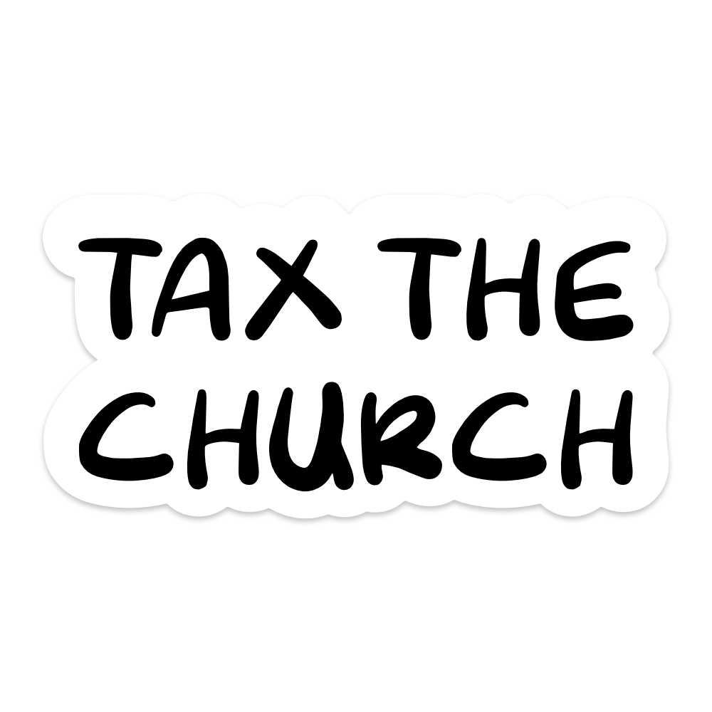 Tax the Church Vinyl Sticker