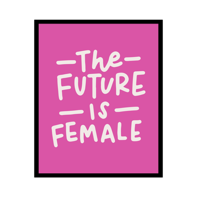 The Future Is Female Unframed Art Print