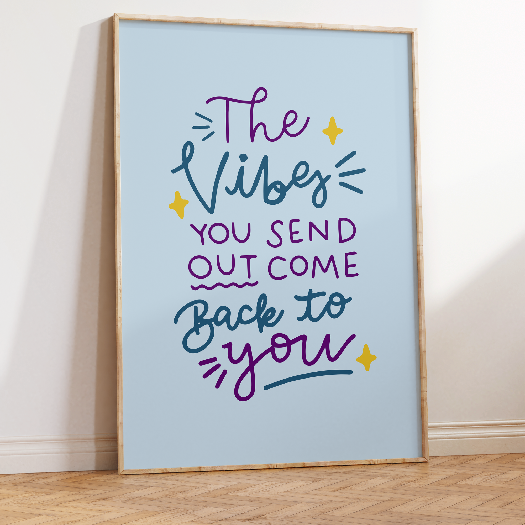 The Vibes You Send Out Come Back to You Unframed Art Print