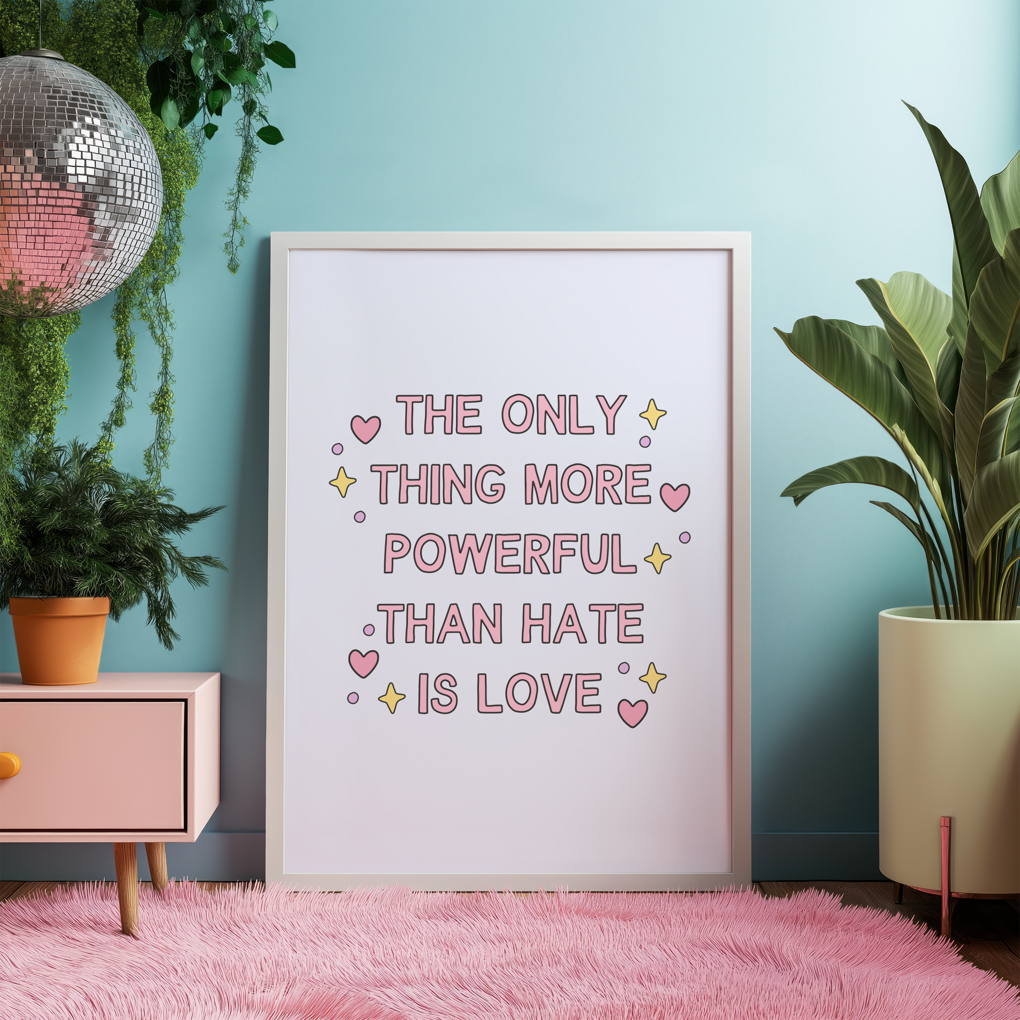 The Only Thing More Powerful Than Hate is Love Unframed Art Print